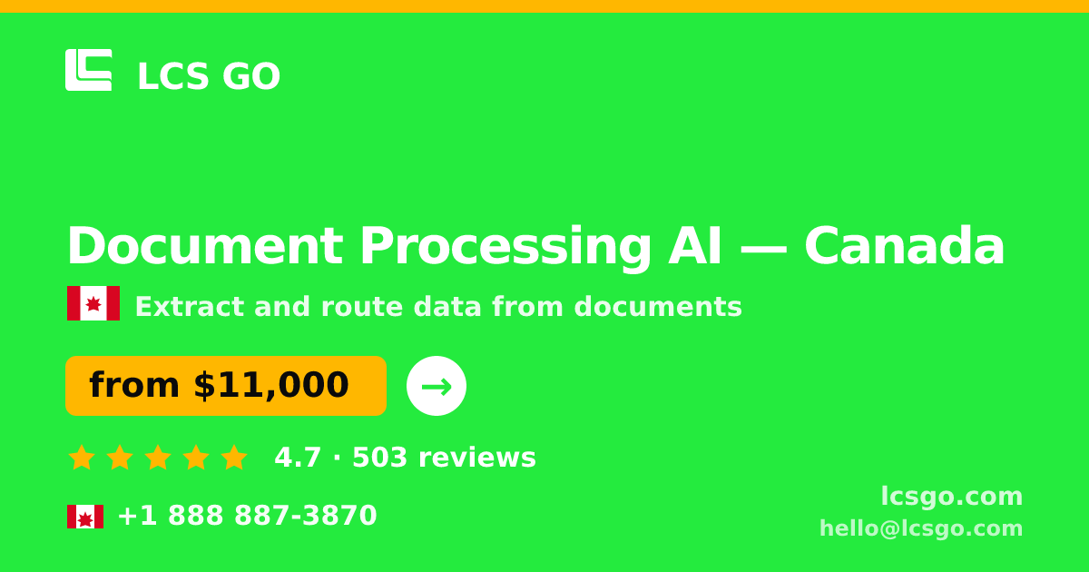 Document Processing AI in Canada — from $11,000, rated 4.7/5 by 503 clients. LCS GO.