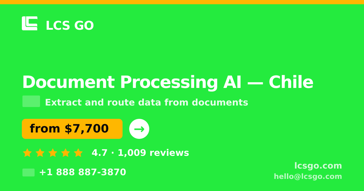 Document Processing AI in Chile — from $7,700, rated 4.7/5 by 1009 clients. LCS GO.