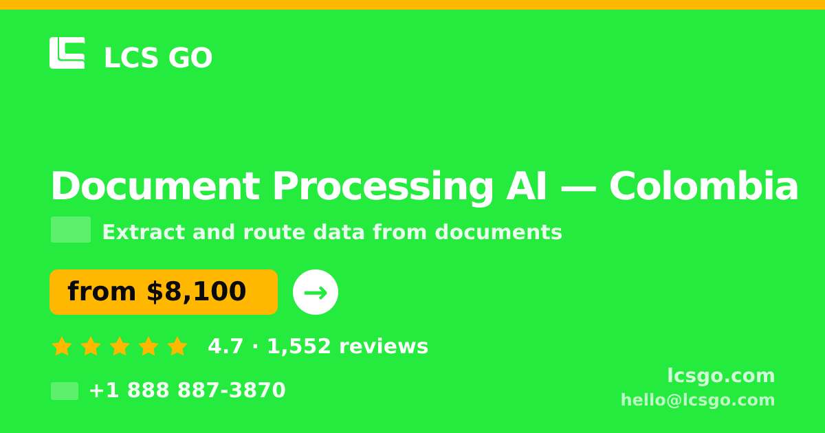 Document Processing AI in Colombia — from $8,100, rated 4.7/5 by 1552 clients. LCS GO.