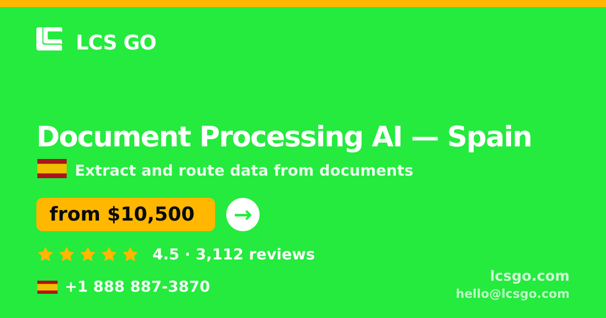 Document Processing AI in Spain — from $10,500, rated 4.5/5 by 3112 clients. LCS GO.