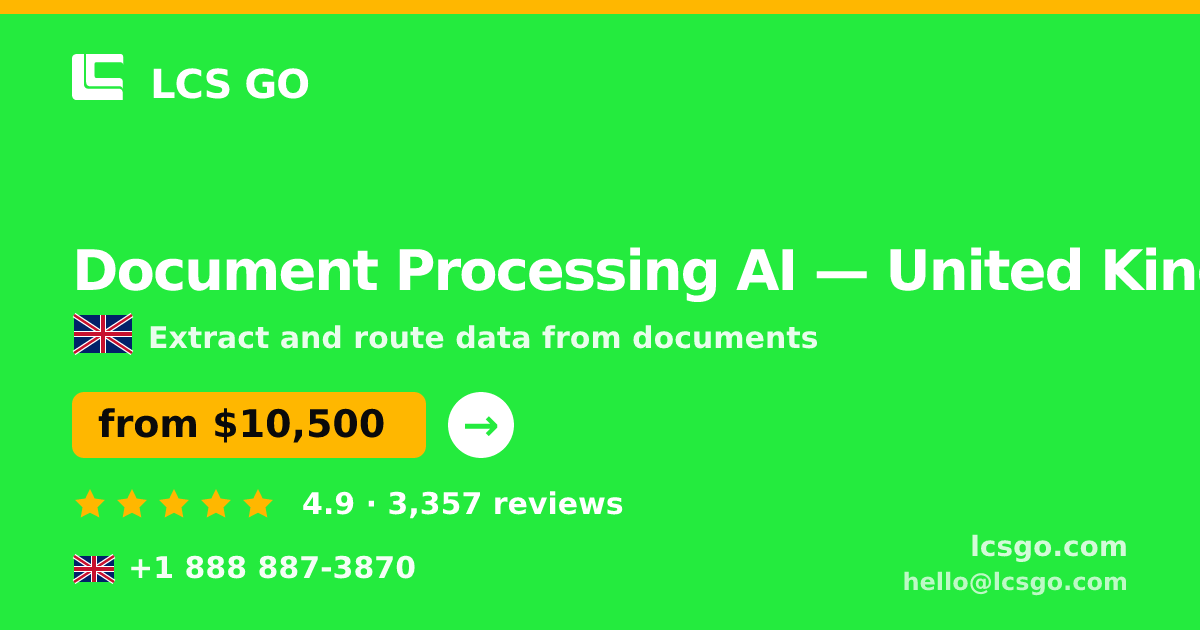 Document Processing AI in United Kingdom — from $10,500, rated 4.9/5 by 3357 clients. LCS GO.