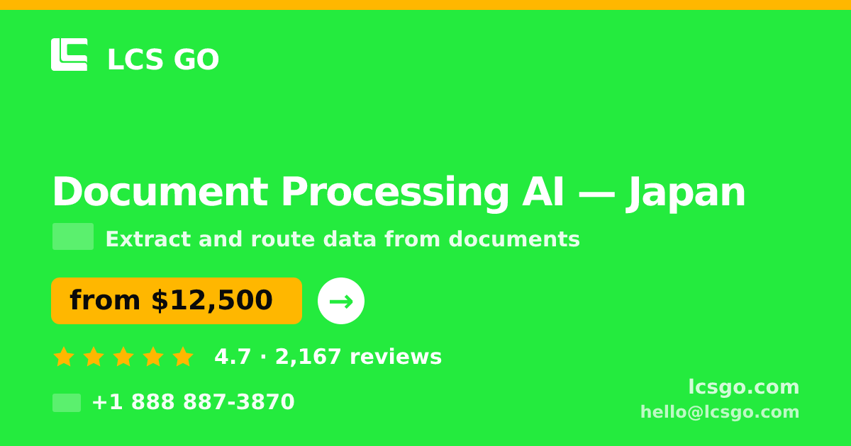 Document Processing AI in Japan — from $12,500, rated 4.7/5 by 2167 clients. LCS GO.
