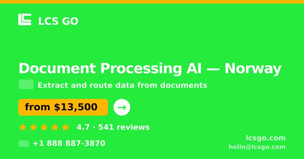 Document Processing AI in Norway — from $13,500, rated 4.7/5 by 541 clients. LCS GO.