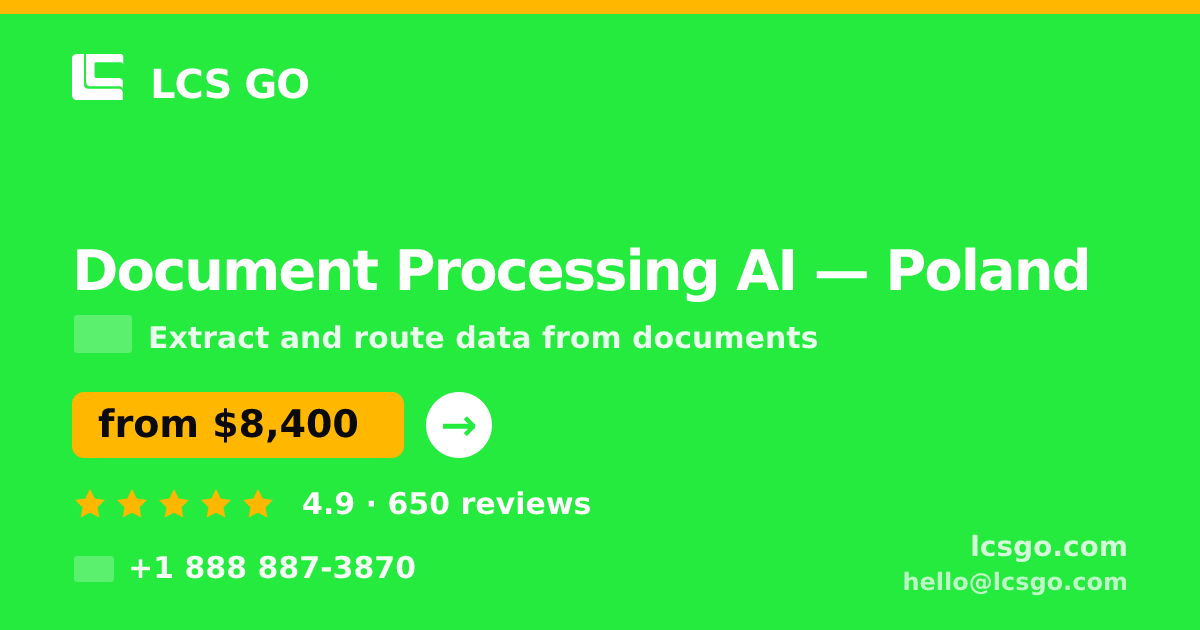 Document Processing AI in Poland — from $8,400, rated 4.9/5 by 650 clients. LCS GO.