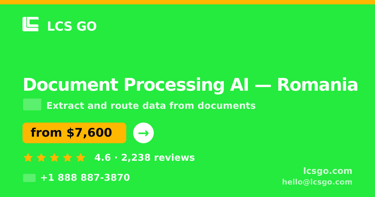 Document Processing AI in Romania — from $7,600, rated 4.6/5 by 2238 clients. LCS GO.