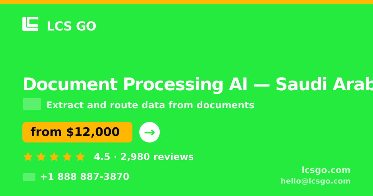 Document Processing AI in Riyadh — from $13,000, rated 4.8/5 by 579 clients. LCS GO.