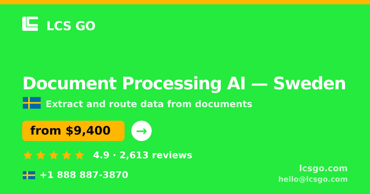 Document Processing AI in Sweden — from $9,400, rated 4.9/5 by 2613 clients. LCS GO.