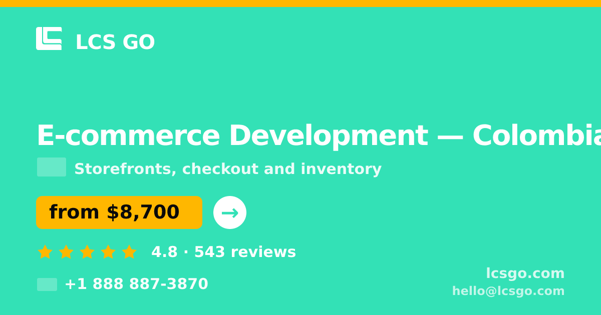 E-commerce Development in Colombia — from $8,700, rated 4.8/5 by 543 clients. LCS GO.
