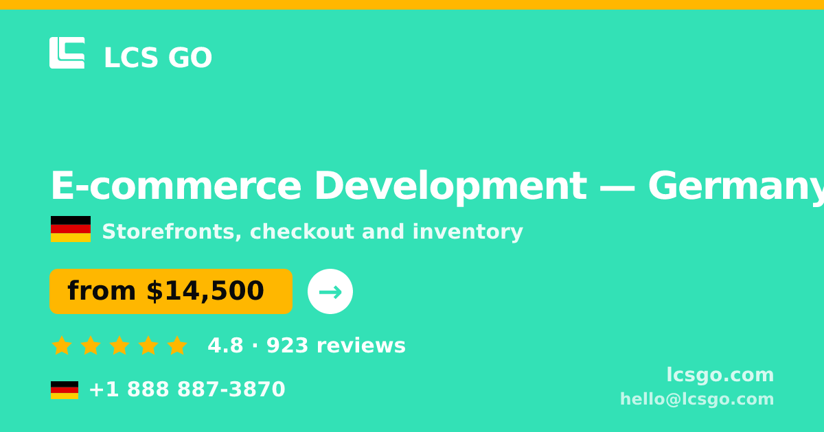 E-commerce Development in Germany — from $14,500, rated 4.8/5 by 923 clients. LCS GO.