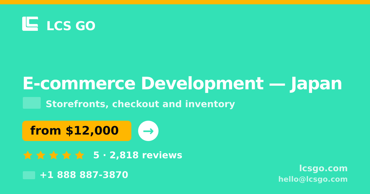 E-commerce Development in Japan — from $12,000, rated 5/5 by 2818 clients. LCS GO.