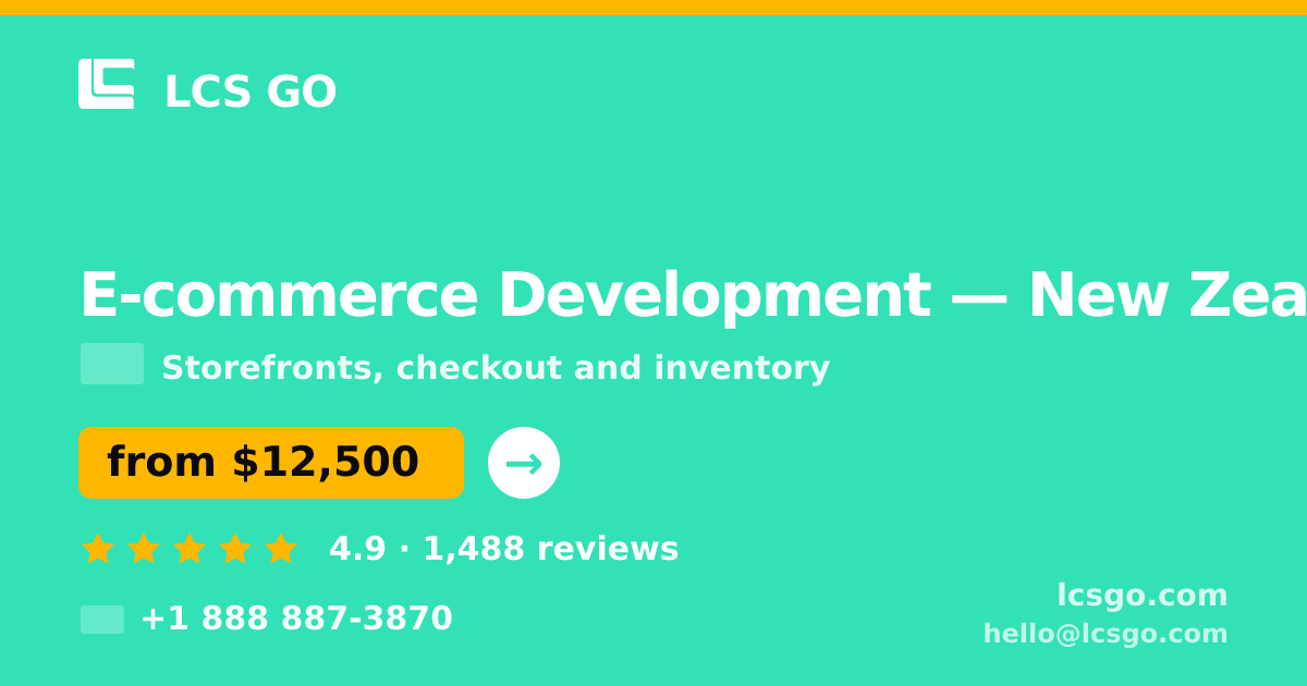 E-commerce Development in New Zealand — from $12,500, rated 4.9/5 by 1488 clients. LCS GO.