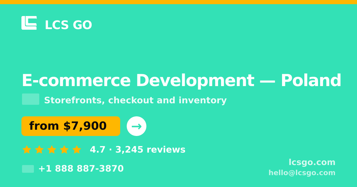 E-commerce Development in Poland — from $7,900, rated 4.7/5 by 3245 clients. LCS GO.