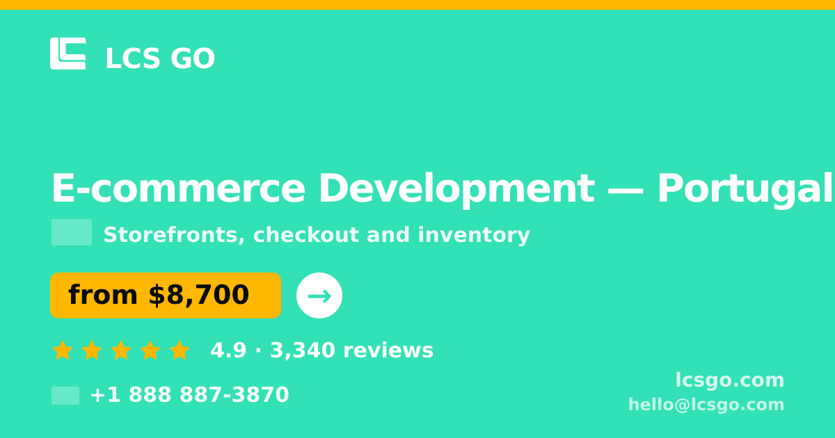 E-commerce Development in Portugal — from $8,700, rated 4.9/5 by 3340 clients. LCS GO.