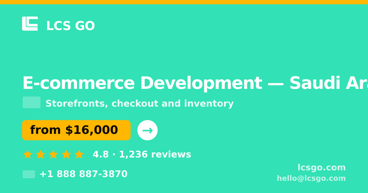 E-commerce Development in Saudi Arabia — from $16,000, rated 4.8/5 by 1236 clients. LCS GO.