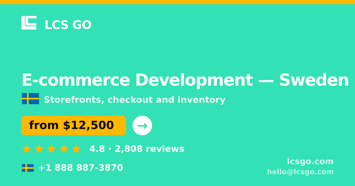E-commerce Development in Malmö — from $13,000, rated 4.8/5 by 3332 clients. LCS GO.