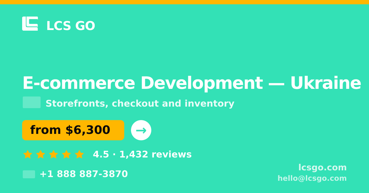 E-commerce Development in Ukraine — from $6,300, rated 4.5/5 by 1432 clients. LCS GO.
