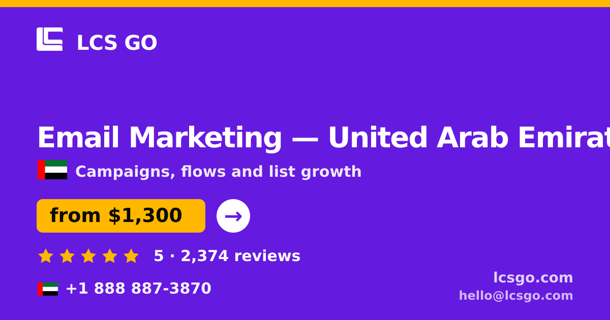 Email Marketing in United Arab Emirates — from $1,300/mo, rated 5/5 by 2374 clients. LCS GO.