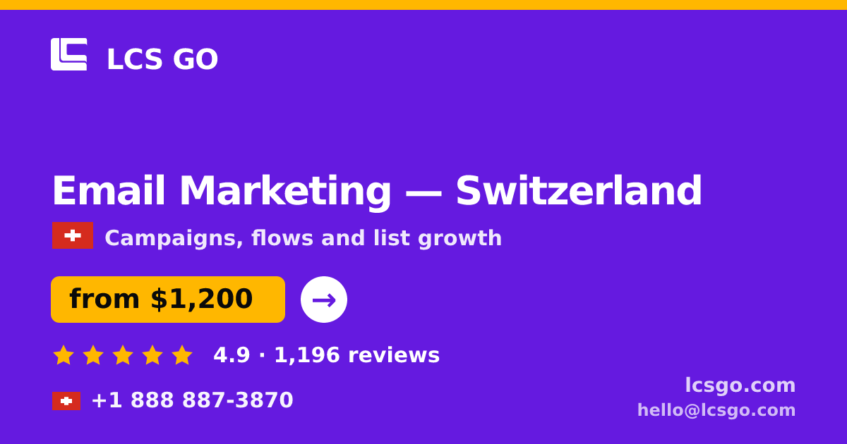 Email Marketing in Switzerland — from $1,200/mo, rated 4.9/5 by 1196 clients. LCS GO.