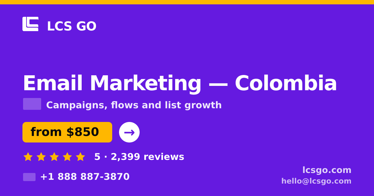 Email Marketing in Colombia — from $850/mo, rated 5/5 by 2399 clients. LCS GO.