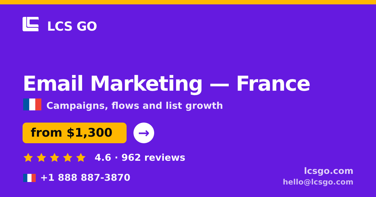 Email Marketing in France — from $1,300/mo, rated 4.6/5 by 962 clients. LCS GO.