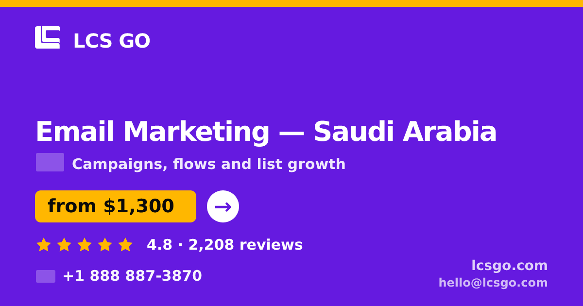 Email Marketing in Saudi Arabia — from $1,300/mo, rated 4.8/5 by 2208 clients. LCS GO.