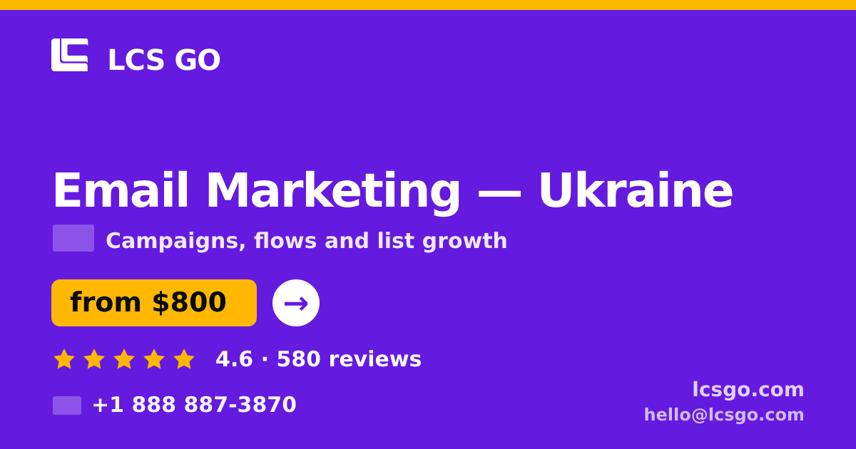 Email Marketing in Ukraine — from $800/mo, rated 4.6/5 by 580 clients. LCS GO.