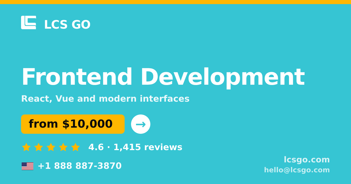 Frontend Development in the USA — from $10,000, rated 4.6/5 by 1415 clients. LCS GO.