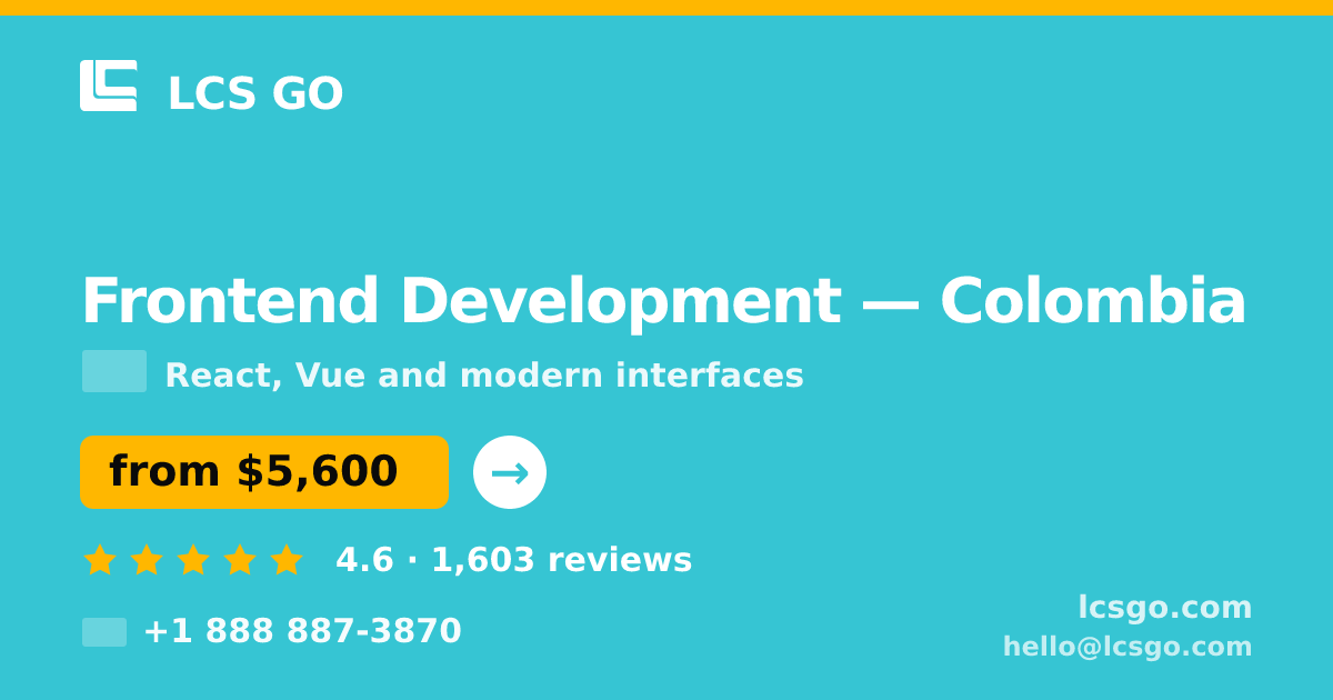 Frontend Development in Colombia — from $5,600, rated 4.6/5 by 1603 clients. LCS GO.