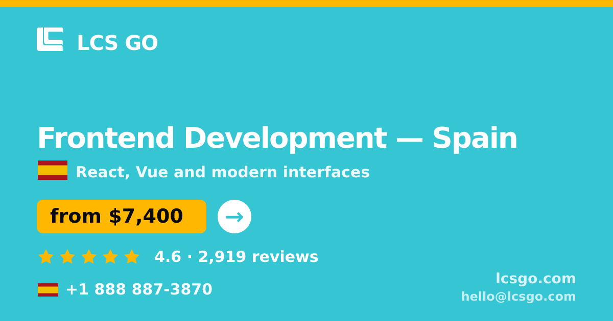 Frontend Development in Spain — from $7,400, rated 4.6/5 by 2919 clients. LCS GO.