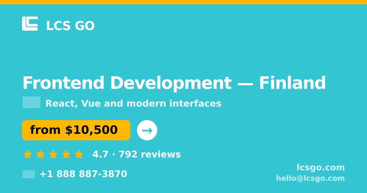 Frontend Development in Finland — from $10,500, rated 4.7/5 by 792 clients. LCS GO.