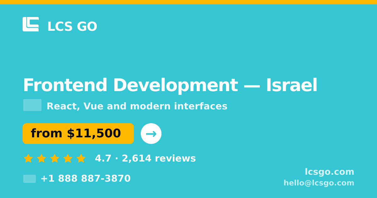 Frontend Development in Israel — from $11,500, rated 4.7/5 by 2614 clients. LCS GO.