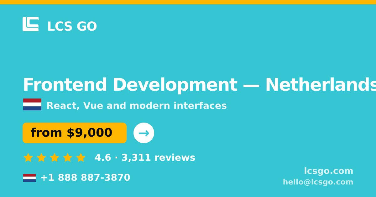 Frontend Development in Netherlands — from $9,000, rated 4.6/5 by 3311 clients. LCS GO.