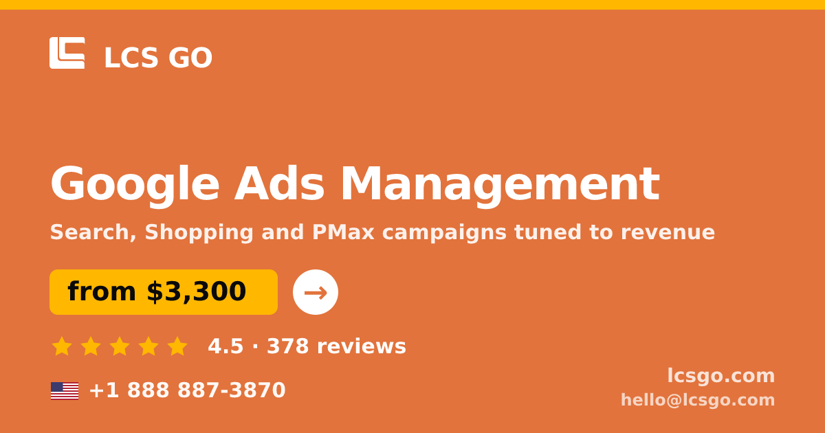 Google Ads Management in the USA — from $3,300/mo, rated 4.5/5 by 378 clients. LCS GO.