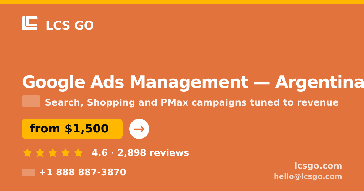 Google Ads Management in Argentina — from $1,500/mo, rated 4.6/5 by 2898 clients. LCS GO.