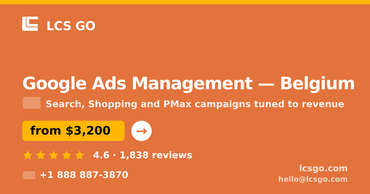 Google Ads Management in Belgium — from $3,200/mo, rated 4.6/5 by 1838 clients. LCS GO.