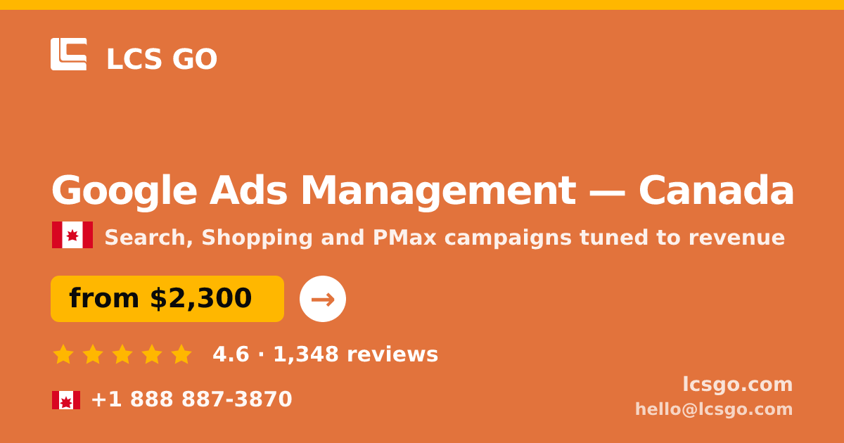 Google Ads Management in Canada — from $2,300/mo, rated 4.6/5 by 1348 clients. LCS GO.