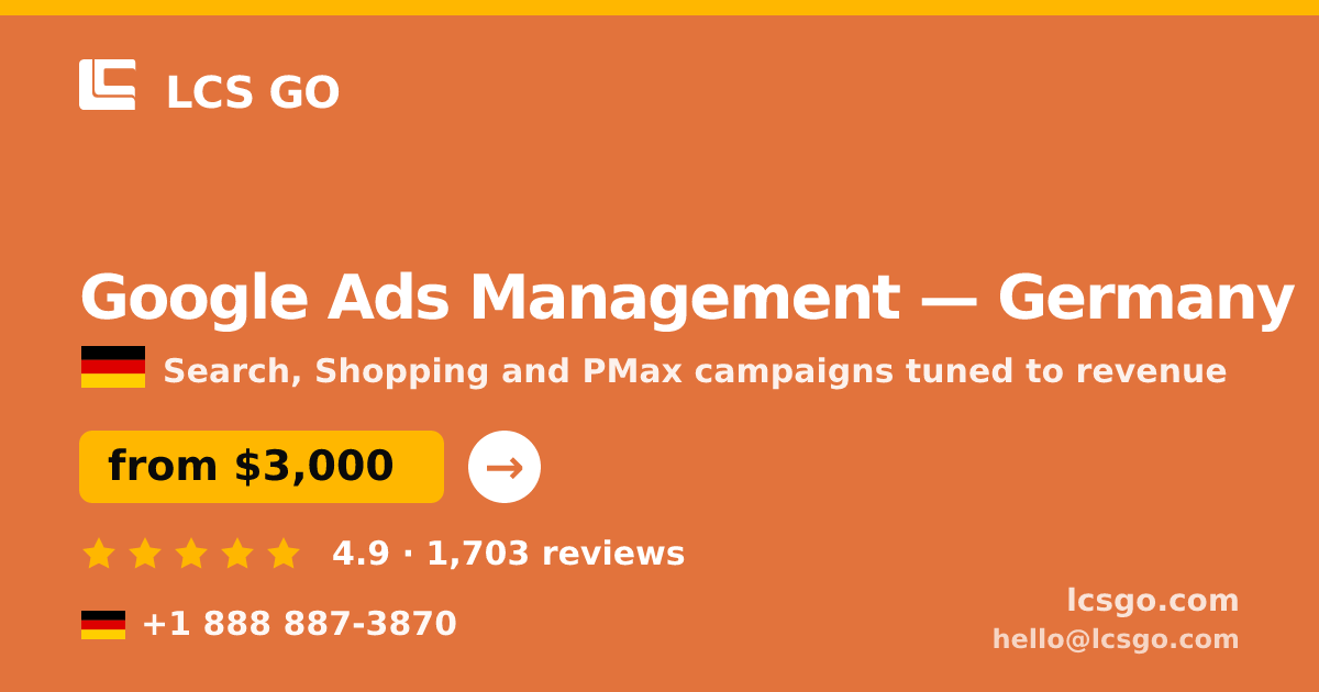 Google Ads Management in Germany — from $3,000/mo, rated 4.9/5 by 1703 clients. LCS GO.