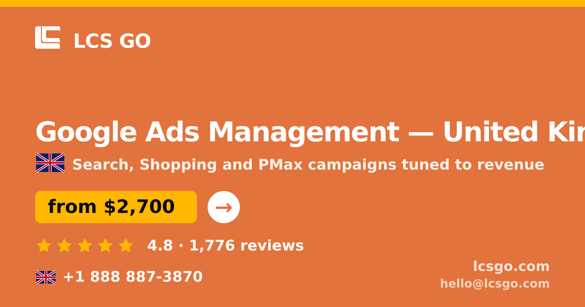 Google Ads Management in United Kingdom — from $2,700/mo, rated 4.8/5 by 1776 clients. LCS GO.