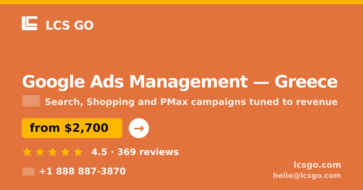 Google Ads Management in Greece — from $2,700/mo, rated 4.5/5 by 369 clients. LCS GO.