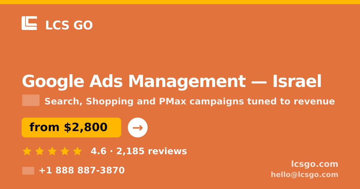Google Ads Management in Israel — from $2,800/mo, rated 4.6/5 by 2185 clients. LCS GO.