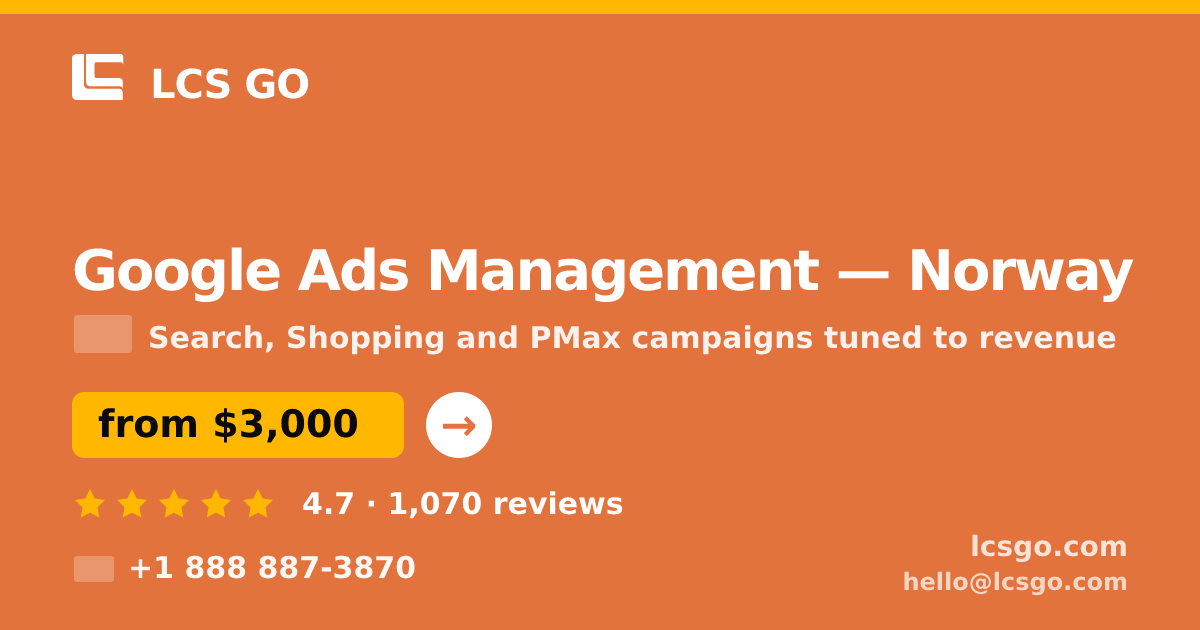 Google Ads Management in Norway — from $3,000/mo, rated 4.7/5 by 1070 clients. LCS GO.