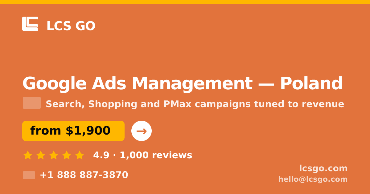 Google Ads Management in Poland — from $1,900/mo, rated 4.9/5 by 1000 clients. LCS GO.