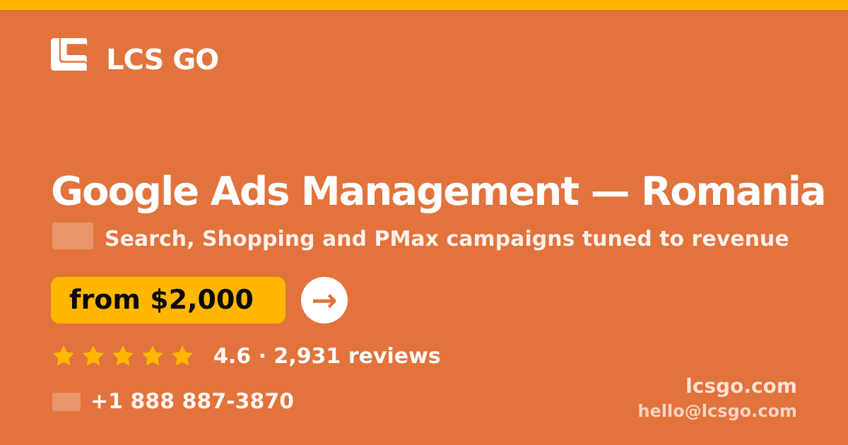 Google Ads Management in Romania — from $2,000/mo, rated 4.6/5 by 2931 clients. LCS GO.