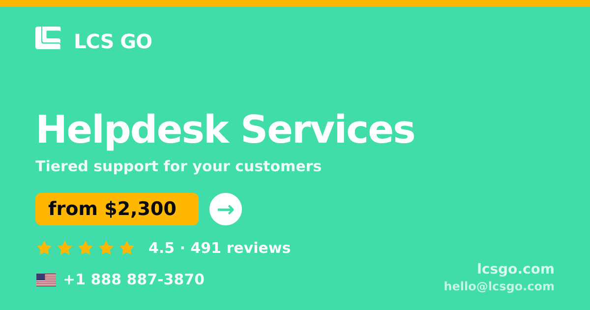Helpdesk Services in the USA — from $2,300/mo, rated 4.5/5 by 491 clients. LCS GO.