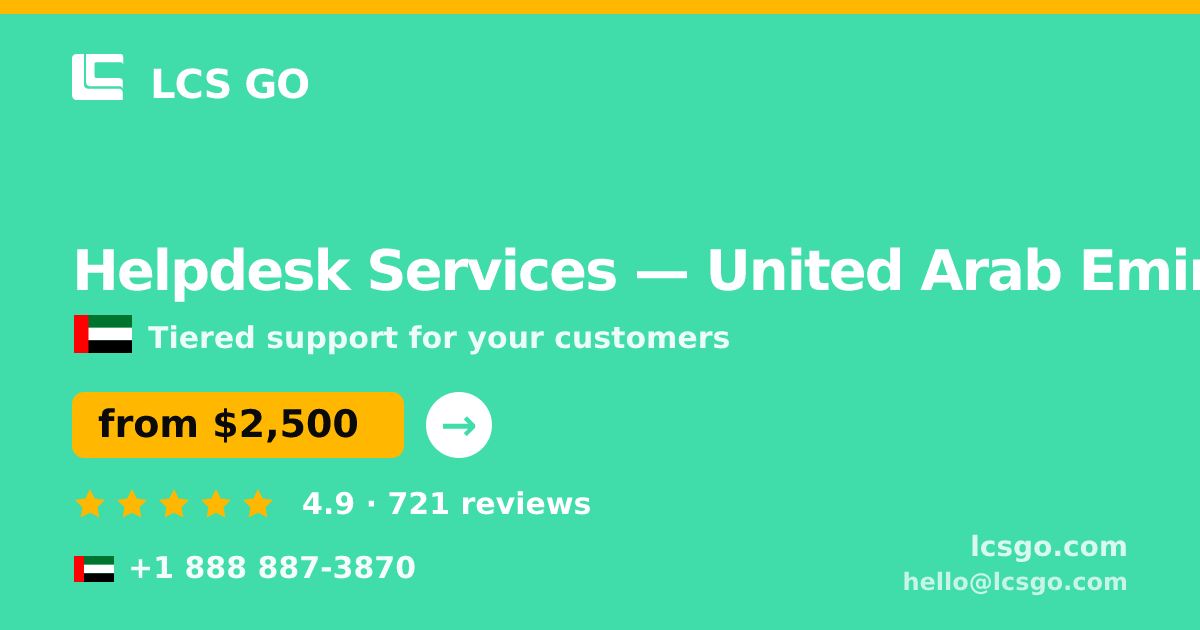 Helpdesk Services in United Arab Emirates — from $2,500/mo, rated 4.9/5 by 721 clients. LCS GO.