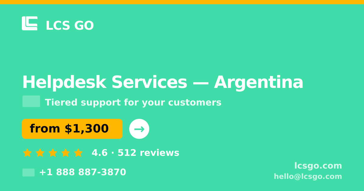 Helpdesk Services in Argentina — from $1,300/mo, rated 4.6/5 by 512 clients. LCS GO.