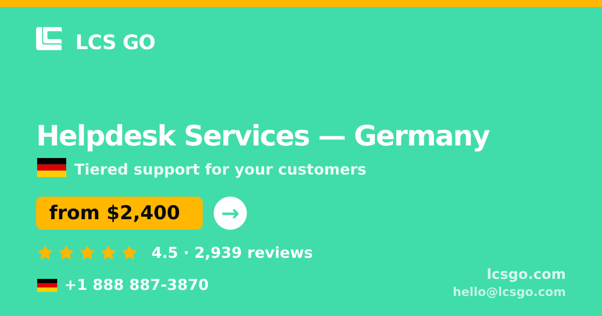 Helpdesk Services in Germany — from $2,400/mo, rated 4.5/5 by 2939 clients. LCS GO.