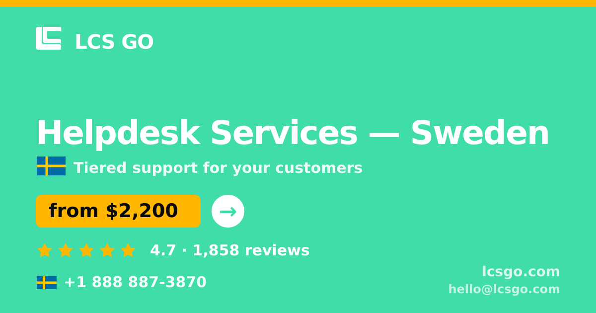 Helpdesk Services in Sweden — from $2,200/mo, rated 4.7/5 by 1858 clients. LCS GO.