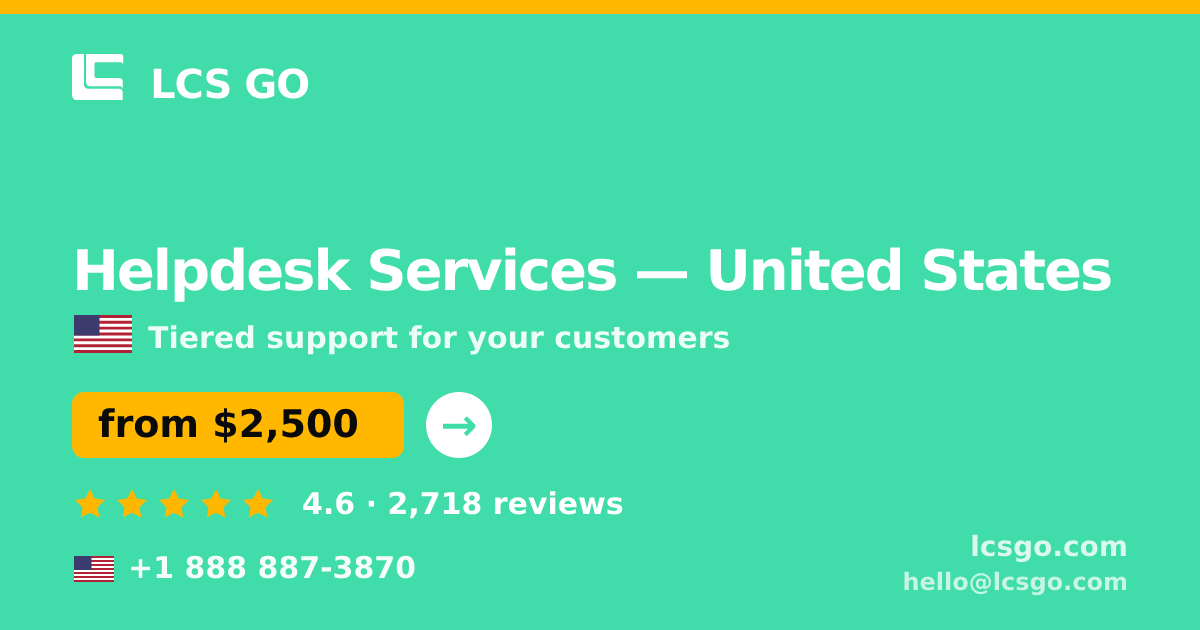 Helpdesk Services in United States — from $2,500/mo, rated 4.6/5 by 2718 clients. LCS GO.