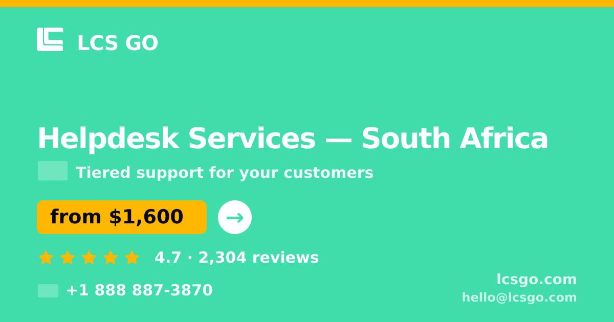 Helpdesk Services in South Africa — from $1,600/mo, rated 4.7/5 by 2304 clients. LCS GO.